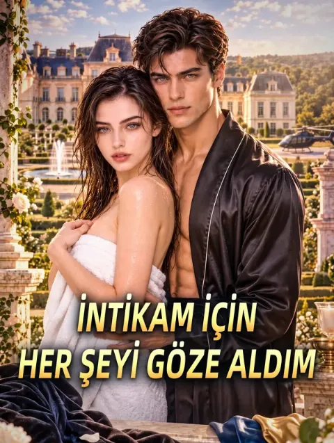 İNTİKAM İÇİN HER ŞEYİ GÖZE ALDIM